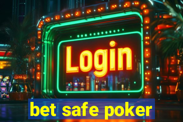 bet safe poker