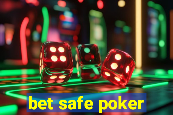 bet safe poker