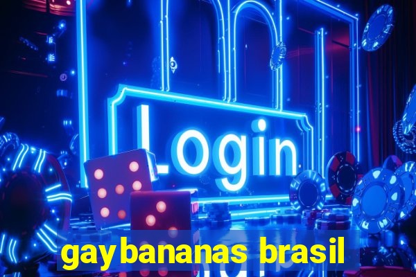 gaybananas brasil