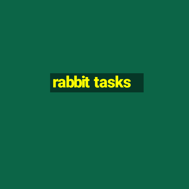 rabbit tasks