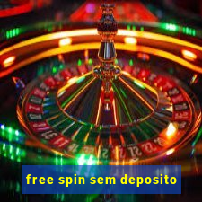 free spin sem deposito