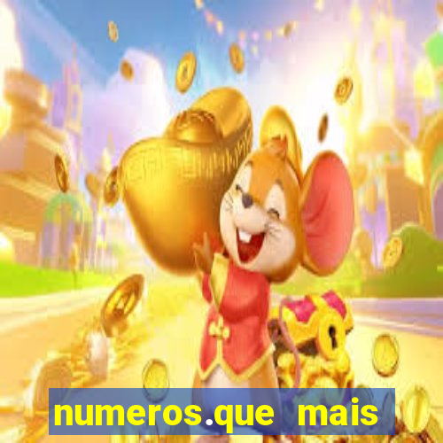 numeros.que mais saem na mega sena