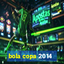 bola copa 2014