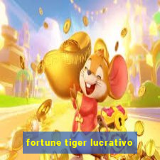 fortune tiger lucrativo