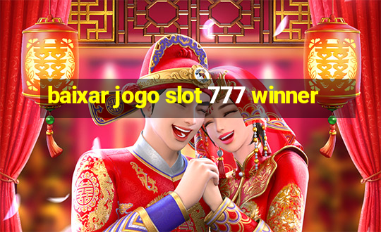 baixar jogo slot 777 winner