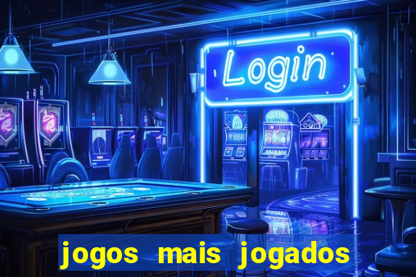 jogos mais jogados do mundo