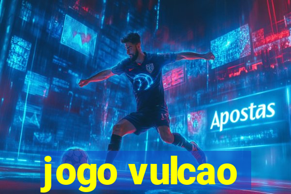 jogo vulcao