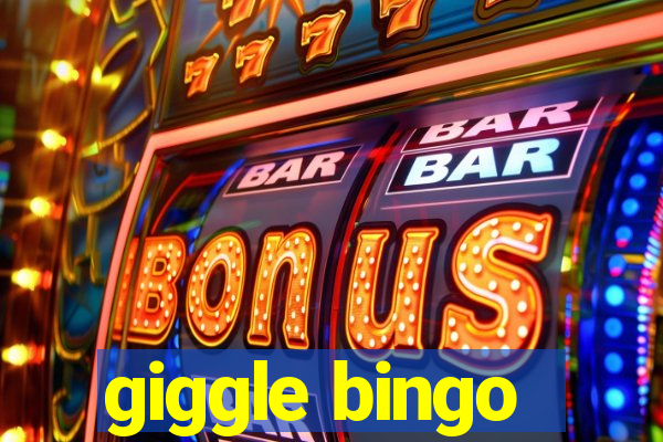 giggle bingo