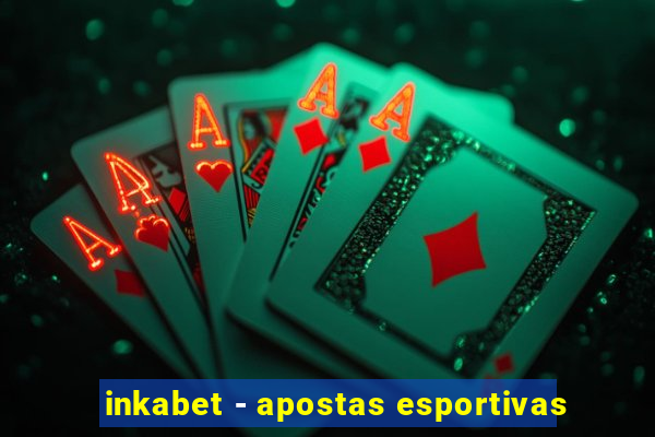 inkabet - apostas esportivas