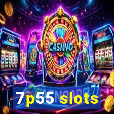 7p55 slots