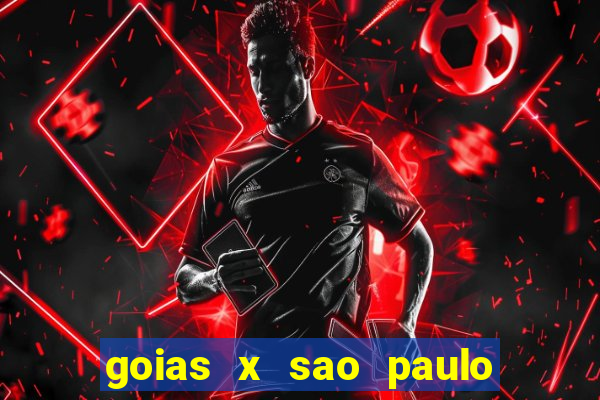 goias x sao paulo onde assistir