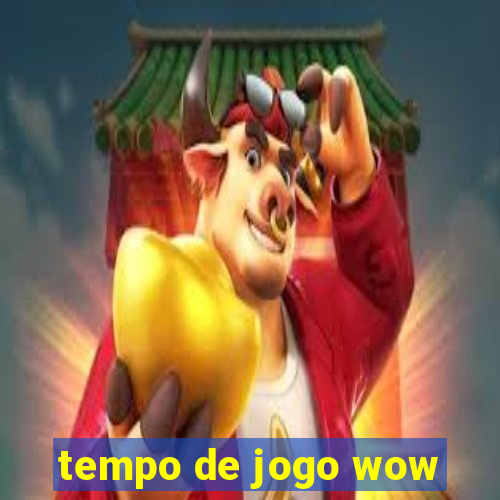 tempo de jogo wow