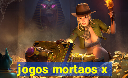 jogos mortaos x