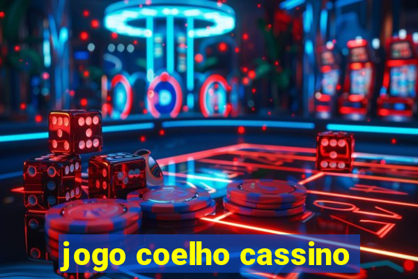 jogo coelho cassino