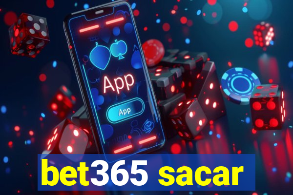 bet365 sacar