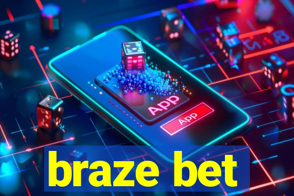 braze bet