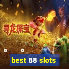 best 88 slots