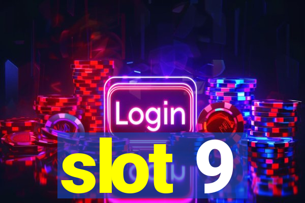 slot 9