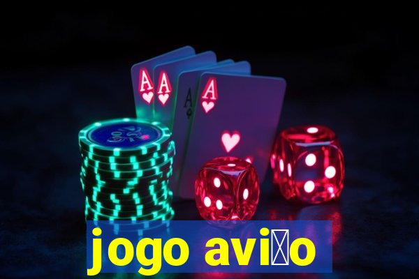 jogo avi茫o