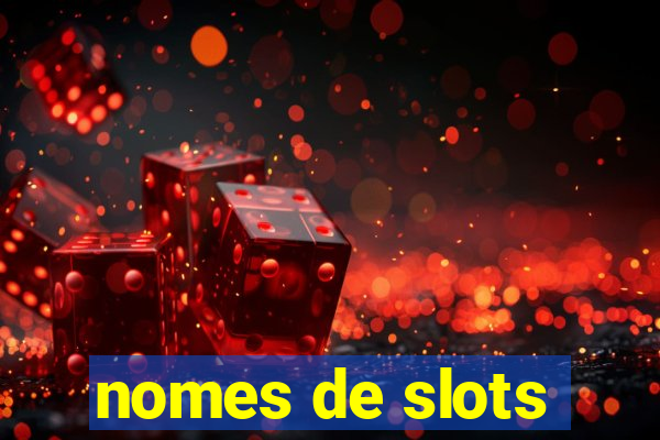 nomes de slots