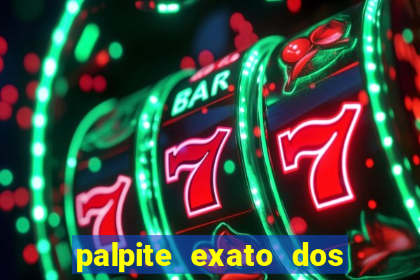 palpite exato dos jogos de amanh?