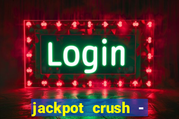 jackpot crush - slots games