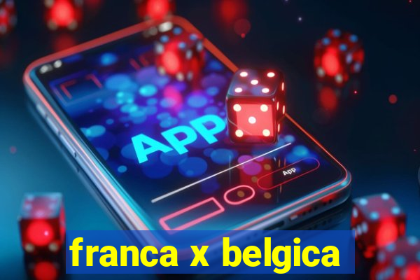 franca x belgica