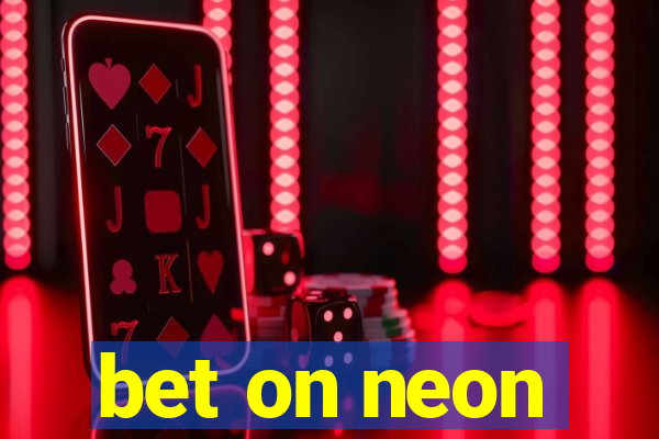 bet on neon