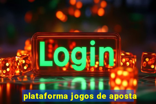 plataforma jogos de aposta