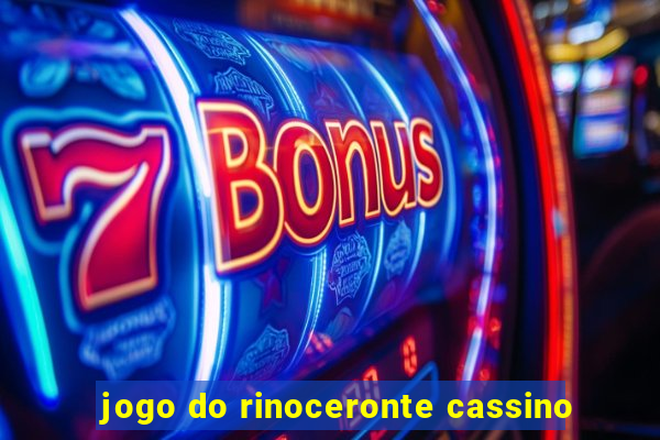 jogo do rinoceronte cassino