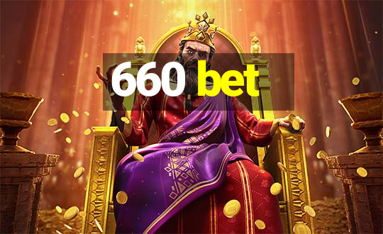 660 bet