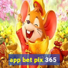 app bet pix 365