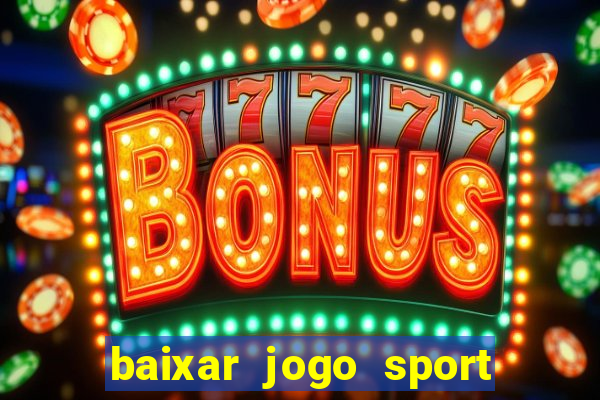 baixar jogo sport da sorte