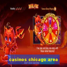 casinos chicago area