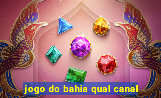 jogo do bahia qual canal