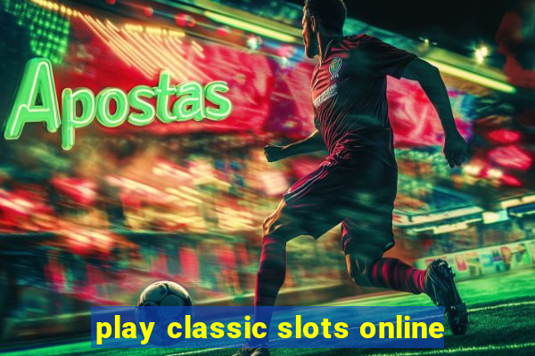 play classic slots online