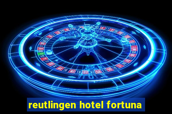 reutlingen hotel fortuna