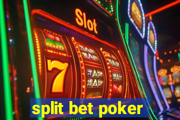 split bet poker