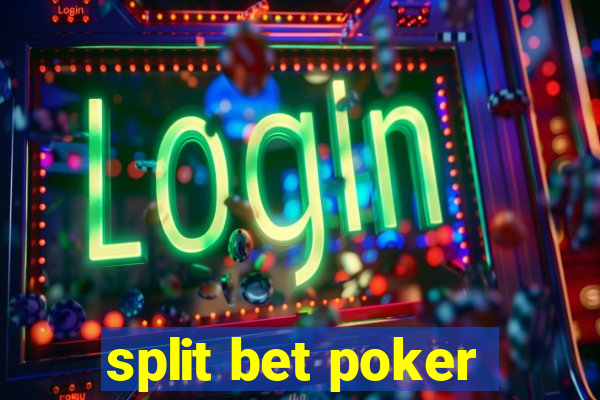 split bet poker