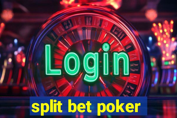 split bet poker