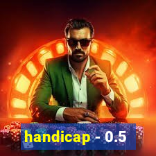 handicap - 0.5