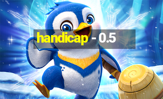 handicap - 0.5