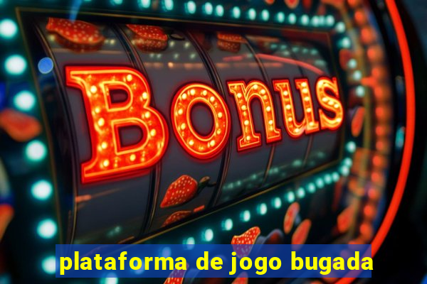 plataforma de jogo bugada