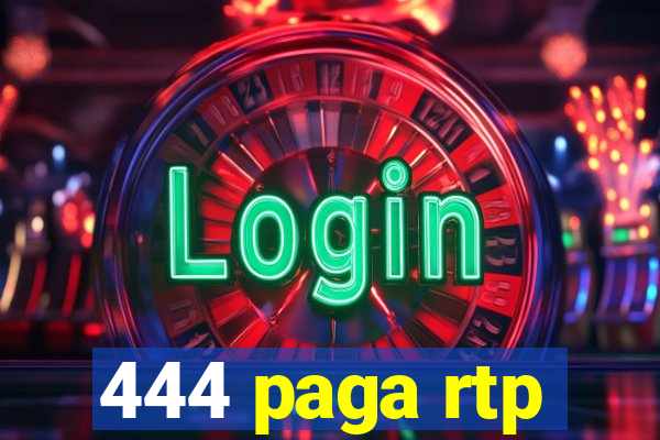 444 paga rtp