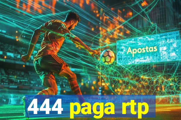 444 paga rtp