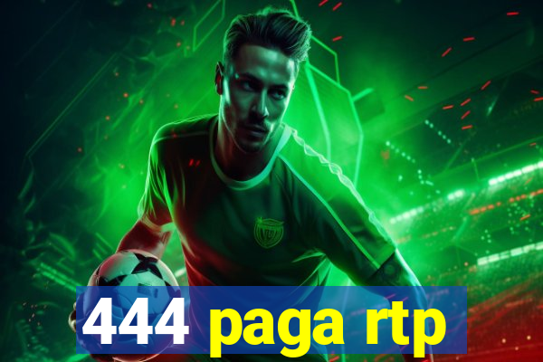 444 paga rtp