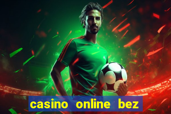 casino online bez depozytu bonus