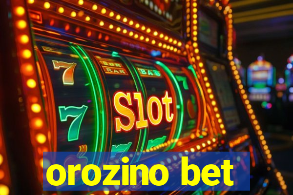 orozino bet