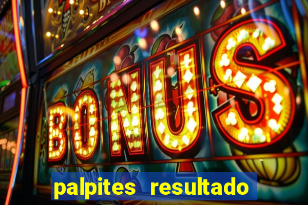 palpites resultado correto jogos de hoje