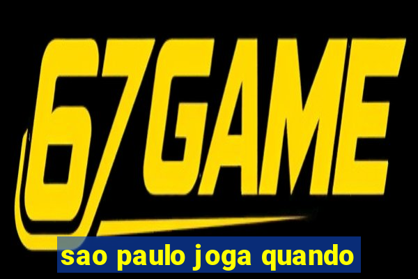 sao paulo joga quando